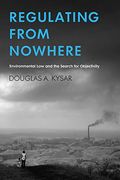 Regulating From Nowhere: Environmental law and the Search for Objectivity (en Inglés)