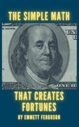 The Simple Math That Creates Fortunes (en Inglés)