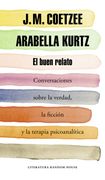 El Buen Relato: Conversaciones Sobre la Verdad, la Ficción y la Terapia Psicoanalítica (Literatura Random House) (in Spanish)
