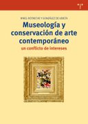 Museología y Conservación de Arte Contemporáneo. Un Conflicto de Intereses (Biblioteconomía y Administración Cultural)