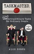 Taskmaster: 200 Extraordinary Tasks for Ordinary People 