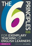 The 6 Principles for Exemplary Teaching of English Learners(r) Grades K-12, Second Edition (en Inglés)