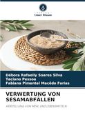 Verwertung von Sesamabfällen: Herstellung von Mehl und Lebensmitteln (in German)