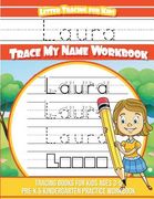 Laura Letter Tracing for Kids Trace my Name Workbook: Tracing Books for Kids ages 3 - 5 Pre-K & Kindergarten Practice Workbook (en Inglés)