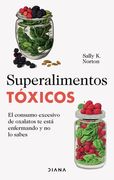 Superalimentos Tóxicos / Toxic Superfoods