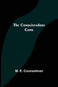 The Conquistadors Come
