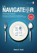 LE NAVIGATEUR  ALIMENTAIRE [édition scientifique]: Pour les intolrances alimentaires et le syndrome de l'intestin irritable, dition scientifique