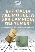 Efficacia del modello per campioni dei numeri Ultimi Sudoku Oltre 200 rompicapi da difficili a estremi (en Italiano)