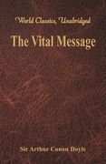 The Vital Message (World Classics, Unabridged) (en Inglés)
