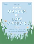 Rhs how to Garden the Low-Carbon Way: The Steps you can Take to Help Combat Climate Change (en Inglés)