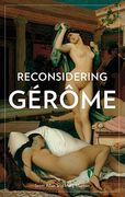 Reconsidering Gérôme (en Inglés)