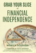 Grab Your Slice of Financial Independence (en Inglés)