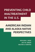 Preventing Child Maltreatment in the U.S.: American Indian and Alaska Native Perspectives (en Inglés)