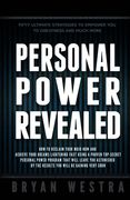 Personal Power Revealed: How-To Reclaim Your Mojo Now And Achieve Your Dreams Lightening Fast Using A Proven Top-Secret Personal Power Program (en Inglés)