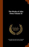 The Works of John Owen Volume 16 (en Inglés)