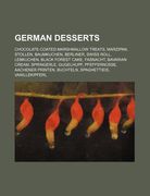 german desserts: chocolate-coated marshmallow treats, marzipan, stollen, baumkuchen, berliner, swiss roll, lebkuchen, black forest cake (en Inglés)