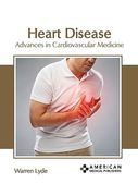 Heart Disease: Advances in Cardiovascular Medicine (en Inglés)