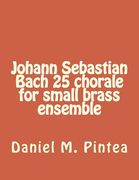 Johann Sebastian Bach 25 chorale for small brass ensemble (en Inglés)