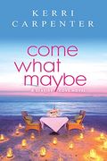 Come What Maybe (Seaside Cove, 1) (en Inglés)