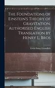 The Foundations of Einstein's Theory of Gravitation. Authorised English Translation by Henry l. Bros (en Inglés)