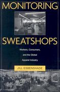Monitoring Sweatshops: Workers, Consumers, and the Global Apparel Industry (en Inglés)