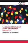 La Educación Musical Como Herramienta Formativa (in Spanish)