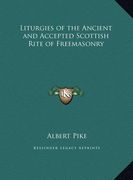 liturgies of the ancient and accepted scottish rite of freemasonry (en Inglés)