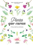 Plantas que Curan: Cómo Alcanzar el Bienestar y Llevar una Vida Saludable (Bienestar, Estilo de Vida, Salud)
