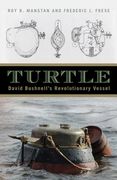 Turtle: David Bushnell's Revolutionary Vessel (en Inglés)