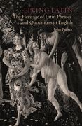 Living Latin: The Heritage of Latin Phrases and Quotations in English (en Inglés)