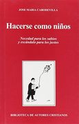 Hacerse Como Niños. Necedad Para los Sabios y Escándalo Para los Justos (Normal)