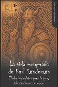 La vida exagerada de Karl Søndersøn: (Todos los relatos para la pira)