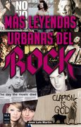 Más Leyendas Urbanas del Rock: Leyendas, Conspiraciones Y Falsos Mitos (in Spanish)