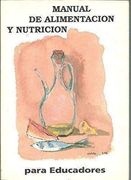 Manual de Alimentación y Nutrición Para Educadores. Dra. Clotilde Vazquez/ Consuelo López