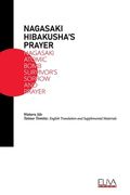 Nagasaki Hibakusha's Prayer: Nagasaki Atomic Bomb Survivor's Sorrow and Prayer (en Inglés)