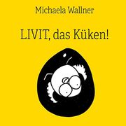 Livit, das Küken! Eine Kleine Geschichte (en Alemán)