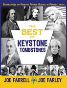 The Best of Keystone Tombstones: Biographies of Famous People Buried in Pennsylvania (en Inglés)