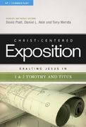 Exalting Jesus in 1 2 Timothy and Titus (Christ-Centered Exposition Commentary) (en Inglés)