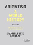 Animation: A World History: Volume II: The Birth of a Style - The Three Markets (en Inglés)