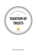 The Six Foundations of the Taxation of Trusts (en Inglés)