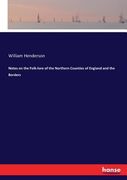 Notes on the Folk-lore of the Northern Counties of England and the Borders (en Inglés)