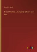 Trench Warfare: A Manual for Officers and Men (en Inglés)