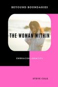 The woman within: Beyound boundaries (en Inglés)