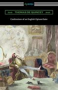 Confessions of an English Opium-Eater (en Inglés)