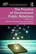 The Practice of Government Public Relations (Aspa Series in Public Administration and Public Policy) (en Inglés)