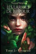 Les larmes de Jundur, Tome 1 - Voyageuse (en Francés)
