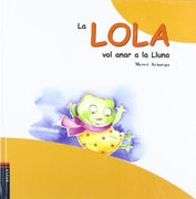 La Lola Vol Anar A Lluna (en Catalán)
