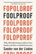Foolproof: Why Misinformation Infects our Minds and how to Build Immunity (en Inglés)