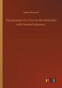 The Journal of a Tour to the Hebrides With Samuel Johnson (en Inglés)