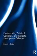 Reinterpreting Criminal Complicity and Inchoate Participation Offences (en Inglés)